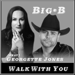 Big-B (feat) Georgette Jones Walk With You